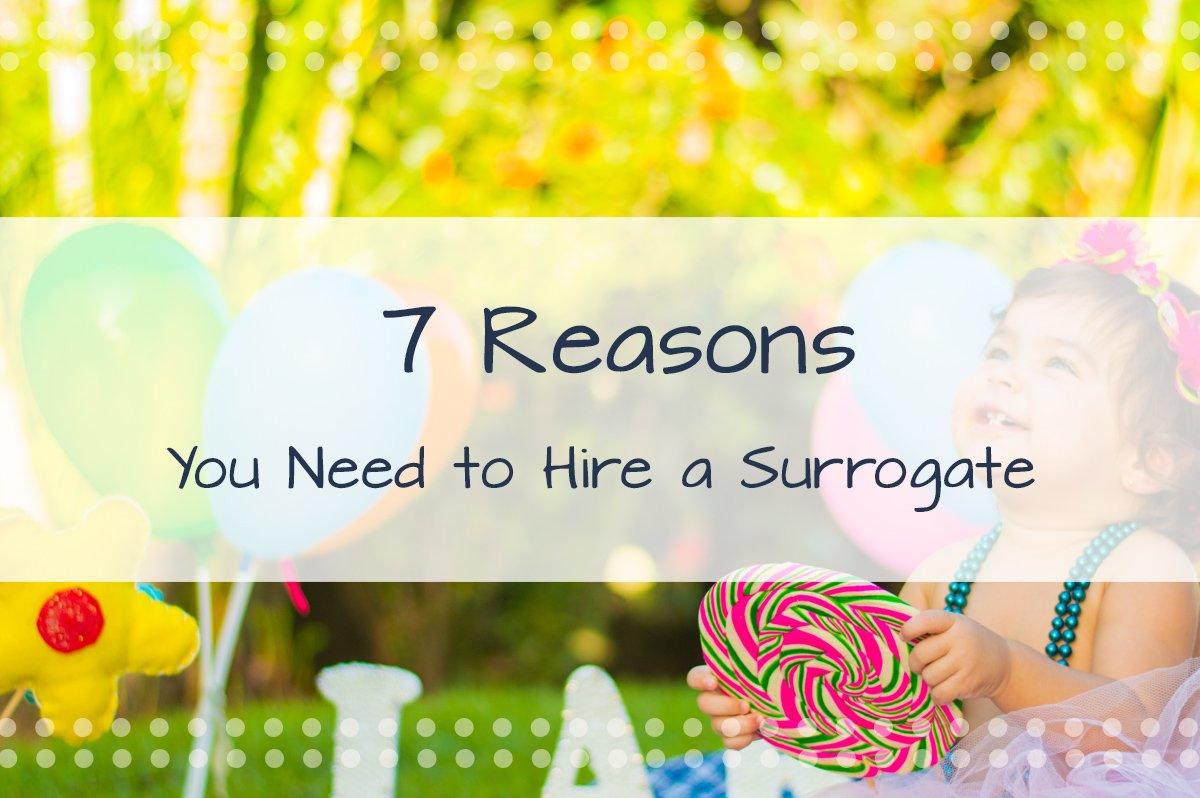 7 Reasons You Need to Hire a Surrogate