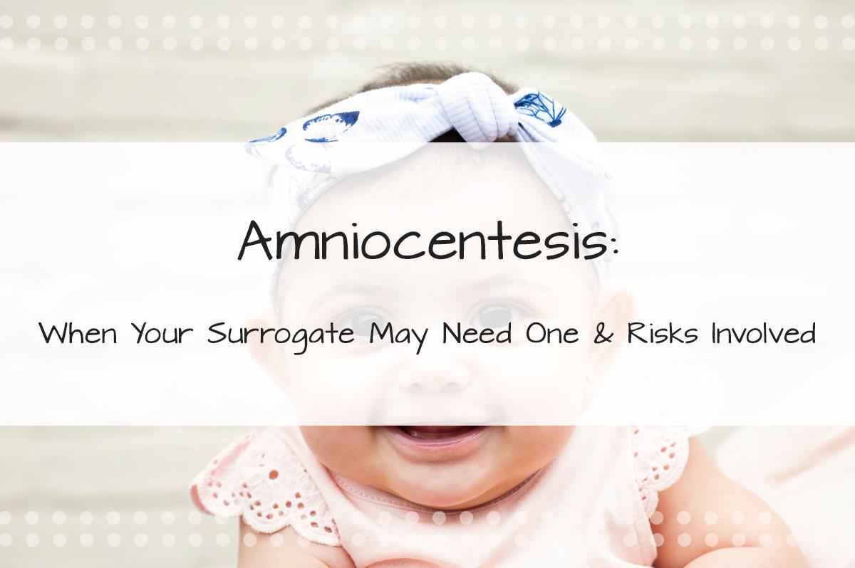Amniocentesis For Your Surrogate: When & Why?